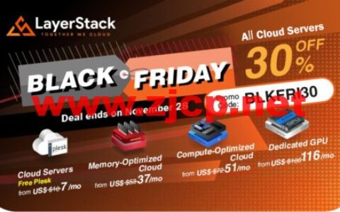 #黑五#LayerStack：全场vps7折优惠，2核/4G内存/150GB硬盘/5TB流量，$19/月起，可选香港（有CN2）、日本、新加坡、洛杉矶等机房